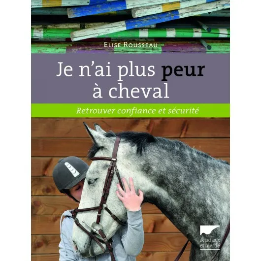 Je n'ai plus peur à cheval Delachaux et Niestlé - Equestra