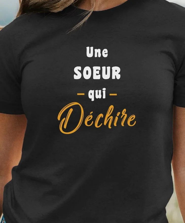 T-Shirt Une Soeur Qui déchire Pour femme